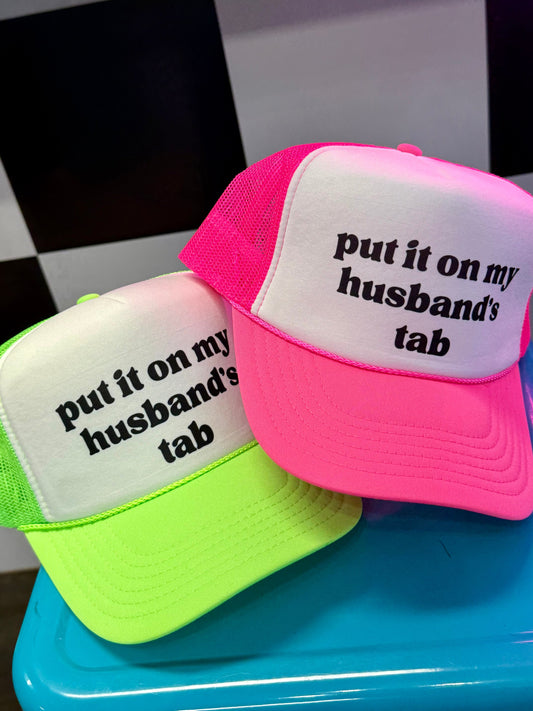 Put it on My Husband’s Tab Trucker Hat