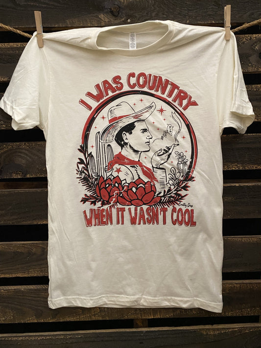When Country Wasn't Cool Graphic Tee